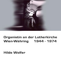 Hilde Wolfer Organistin Lutherkirche Wien-Währing